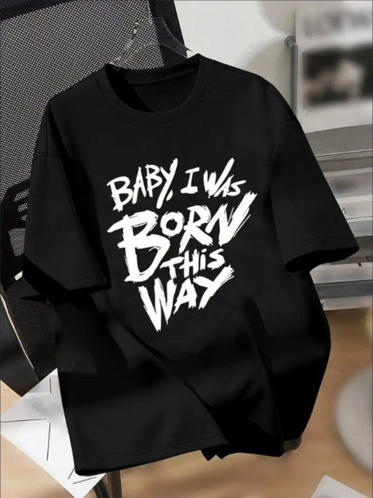 BABY I WAS BORN THIS WAY Print Boys Casual Short-sleeved Round Neck T-shirt, Cool Comfy Versatile Tee Top, Perfect Summer Clothing